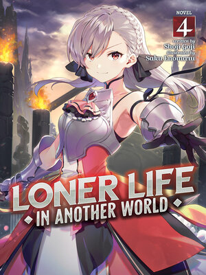 cover image of Loner Life in Another World, Volume 4
